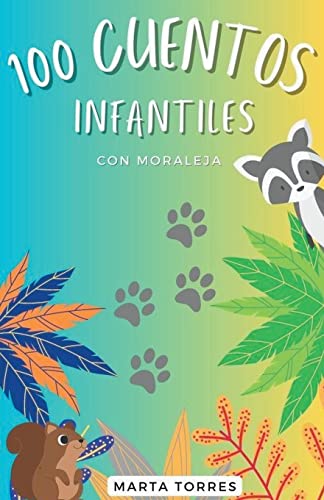 100 Cuentos infantiles con moraleja para niños pequeños von Marta Torres