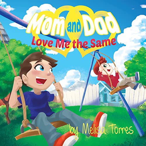 Mom and Dad Love Me the Same: An introduction to divorce from a child's perspective (Mom and Dad Love Me the Same Books, Band 1)