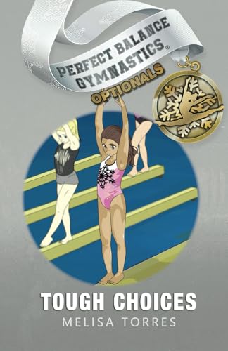 Tough Choices (Perfect Balance Gymnastics Optionals, Band 4) von Dancing Water