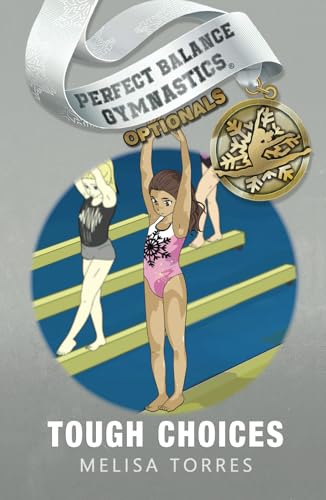 Tough Choices (Perfect Balance Gymnastics Optionals, Band 4) von Dancing Water