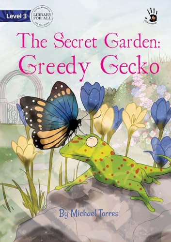 Our Yarning - The Secret Garden: Greedy Gecko von Library For All Ltd