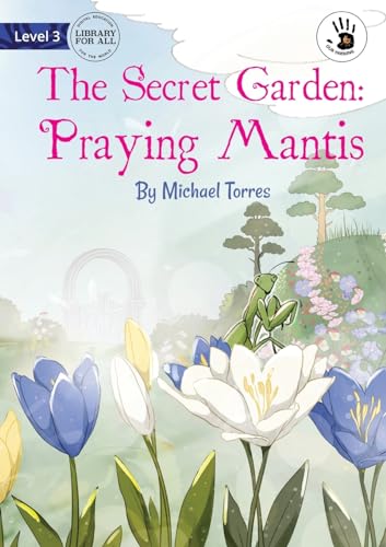 Our Yarning - The Secret Garden: Praying Mantis: Praying Mantis von Library For All Ltd