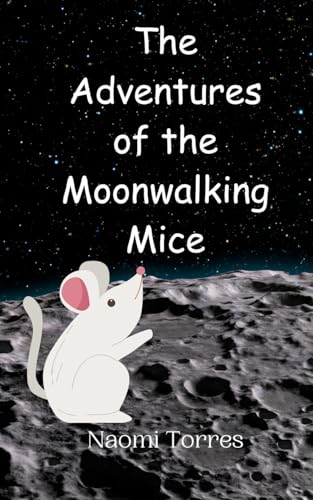 The Adventures of the Moonwalking Mice von Creative Arts Management OÜ