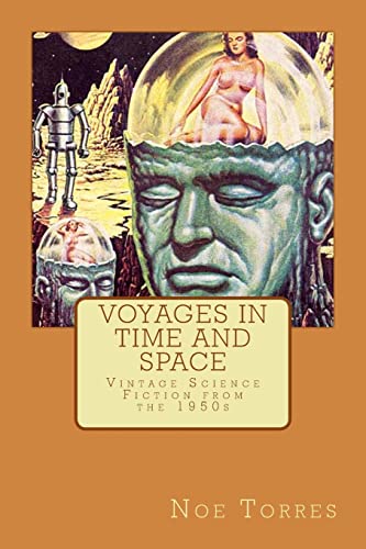 Voyages in Time and Space: Vintage Science Fiction from the 1950s von Createspace Independent Publishing Platform