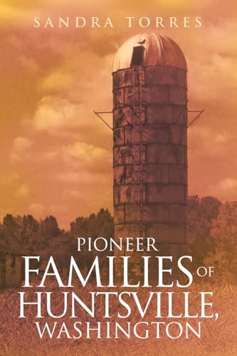 PIONEER FAMILIES OF HUNTSVILLE, WASHINGTON von AuthorHouse