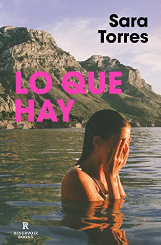 Lo que hay (Reservoir Narrativa) von RESERVOIR BOOKS