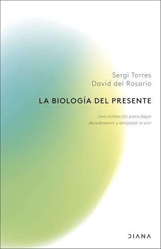 La biología del presente: Una invitación a dejar de sobrevivir y empezar a vivir (Colección aniversario) von Diana Editorial