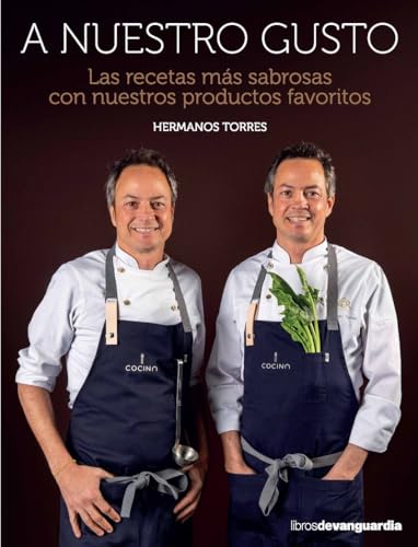 A nuestro gusto: Las recetas más sabrosas con nuestros productos favoritos