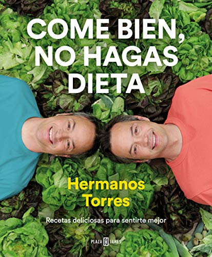 Come bien, no hagas dieta: Recetas deliciosas para sentirte mejor (Éxitos)