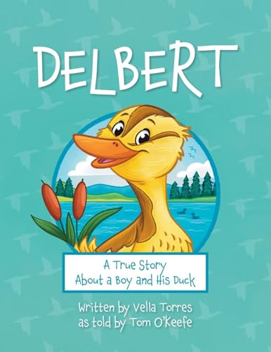 Delbert: A True Story About a Boy and his Duck von Palmetto Publishing