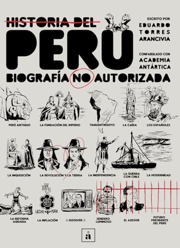 Historia del Perú. Biografía no autorizada von Academia Antártica