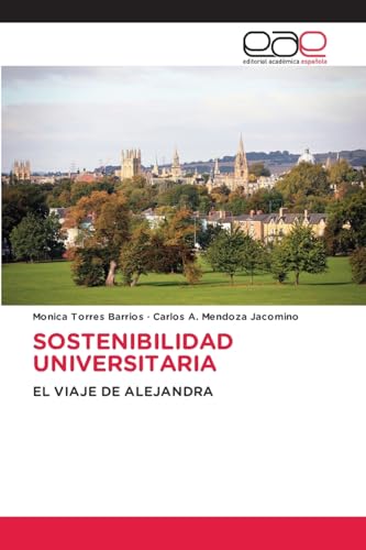 SOSTENIBILIDAD UNIVERSITARIA: EL VIAJE DE ALEJANDRA von Editorial Académica Española