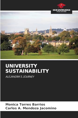 UNIVERSITY SUSTAINABILITY: ALEJANDRA'S JOURNEY von Our Knowledge Publishing