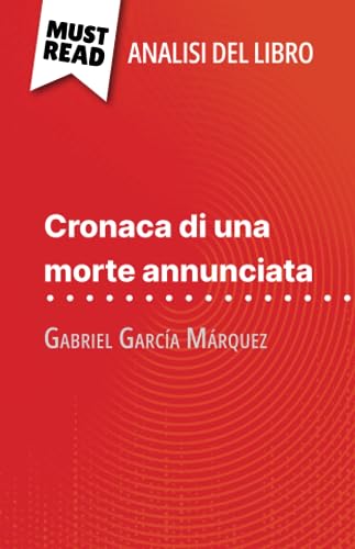 Cronaca di una morte annunciata di Gabriel García Márquez (Analisi del libro): Analisi completa e sintesi dettagliata del lavoro