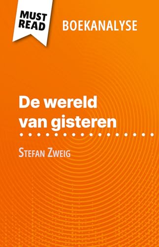 De wereld van gisteren van Stefan Zweig (Boekanalyse): Volledige analyse en gedetailleerde samenvatting van het werk