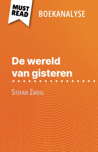 De wereld van gisteren van Stefan Zweig (Boekanalyse): Volledige analyse en gedetailleerde samenvatting van het werk