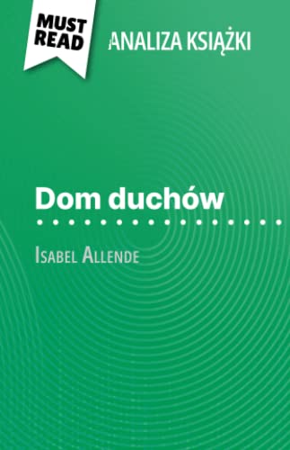 Dom duchów książka Isabel Allende (Analiza książki): Pełna analiza i szczegółowe podsumowanie pracy