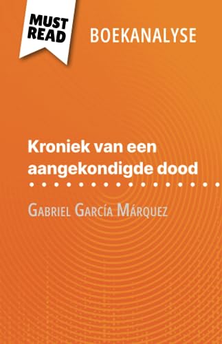 Kroniek van een aangekondigde dood van Gabriel García Márquez (Boekanalyse): Volledige analyse en gedetailleerde samenvatting van het werk