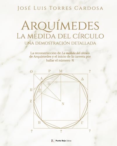 Arquímedes: La medida del círculo: una demostración detallada Arquímedes: La medida del círculo: una demostración detallada von Punto Rojo Libros S.L.