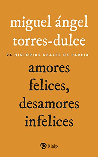 Amores felices, desamores infelices: 24 historias reales de pareja (Bolsillo) von EDICIONES RIALP S.A.