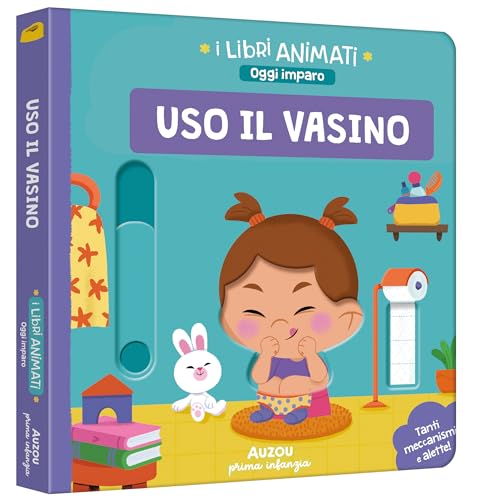 Uso il vasino. I libri animati. Oggi imparo