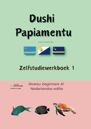 Dushi Papiamentu Zelfstudiewerkboek 1 von Mijnbestseller.nl