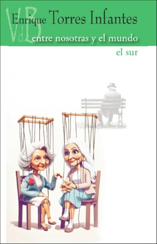 Entre nosotras y el mundo / El sur Entre nosotras y el mundo / El sur von uvedebe