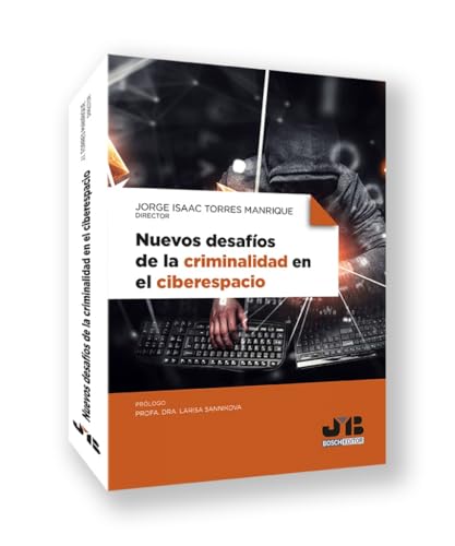 Nuevos desafíos de la criminalidad en el ciberespacio von J.M. BOSCH EDITOR