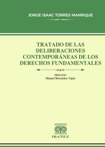 Tratado de las deliberaciones contemporáneas de los derechos fundamentales von Grupo Editorial Ibañez