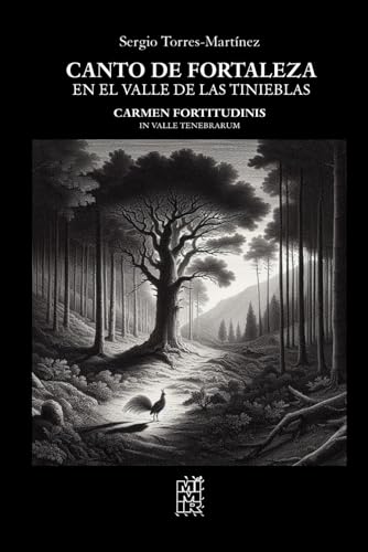 Canto de fortaleza en el valle de las tinieblas: Carmen fortitudinis in valle tenebrarum