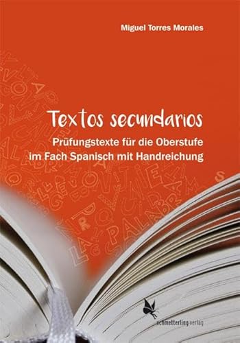 Textos secundarios: Prüfungstexte für die Oberstufe im Fach Spanisch mit Handreichung