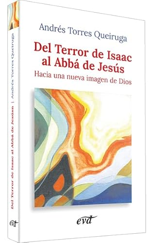 Del terror de isaac al Albá de Jesús : hacia una nueva imagen de Dios (Nuevos desafíos) von Editorial Verbo Divino