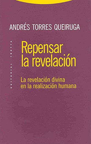Repensar la revelación : la revelación divina en la realización humana (Estructuras y Procesos. Religión) von Editorial Trotta, S.A.