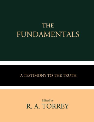 The Fundamentals: A Testimony to the Truth (Volumes I-IV)