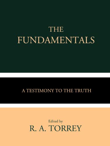 The Fundamentals: A Testimony to the Truth (Volumes I-IV)