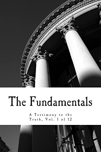 The Fundamentals: A Testimony to the Truth von Createspace Independent Publishing Platform