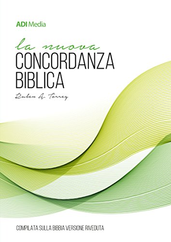La nuova concordanza biblica. Compilata sulla versione riveduta La nuova concordanza biblica. Compilata sulla versione riveduta von ADI Media