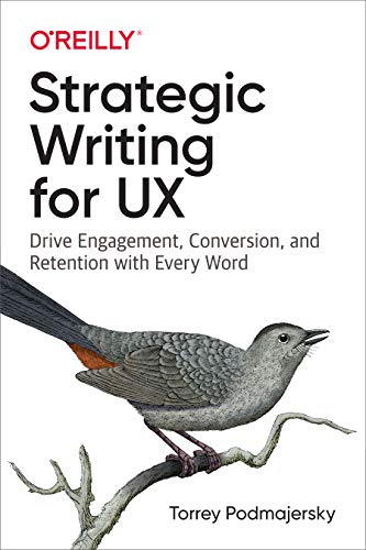 Strategic Writing for UX: Drive Engagement, Conversion, and Retention with Every Word von O'Reilly UK Ltd.