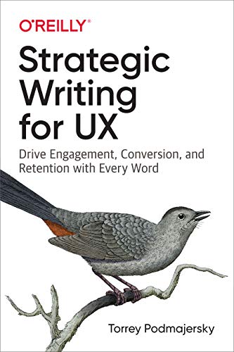 Strategic Writing for UX: Drive Engagement, Conversion, and Retention with Every Word von O'Reilly Media