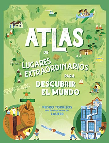 Atlas de lugares extraordinarios para descubrir el mundo (Pequeños curiosos)