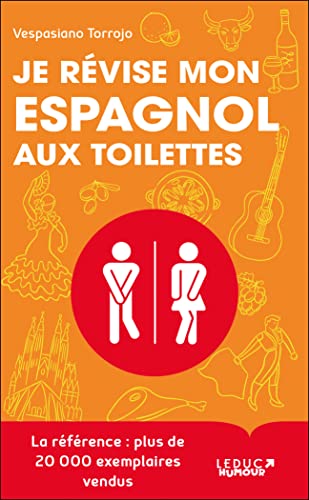 Je révise mon espagnol aux toilettes: Des progrès fulgurants… en moins de 3 min par leçon ! von LEDUC HUMOUR