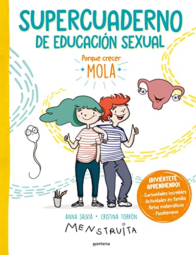 Supercuaderno de educación sexual: Porque crecer mola: pasatiempos, curiosidades increíbles, actividades en familia, retos matemáticos... (Menstruita) von Montena