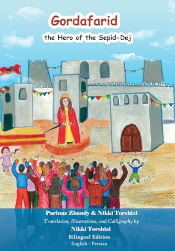 Gordafarid, the Hero of the Sepid-Dej (White-fortress): Bilingual (English- Persian) von Kidsocado Publishing House