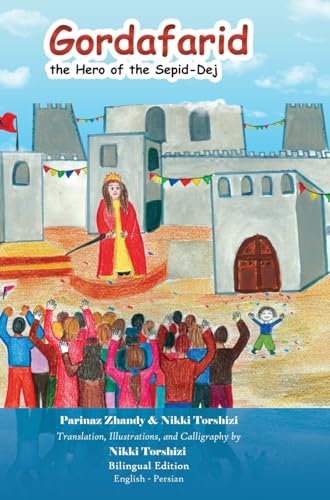 Gordafarid, the Hero of the Sepid-Dej: Bilingual (English- Persian) von Kidsocado Publishing House