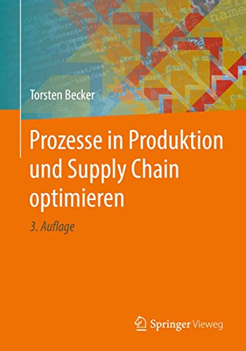 Prozesse in Produktion und Supply Chain optimieren von Springer Vieweg