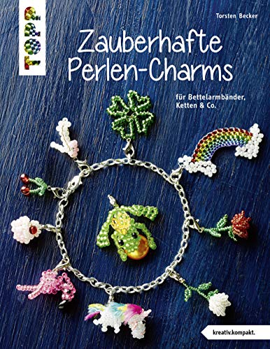 Zauberhafte Perlen-Charms (kreativ.kompakt): Für Bettelarmbänder, Ketten & Co. von Frech