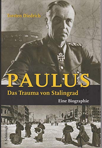 Paulus - Das Trauma von Stalingrad: Eine Biographie von Schoeningh Ferdinand GmbH