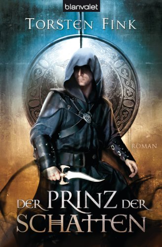 Der Prinz der Schatten: Roman - Der Schattenprinz 1 (Schattenprinz-Trilogie, Band 1)