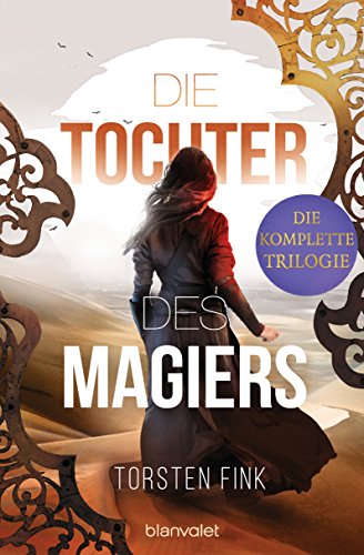 Die Tochter des Magiers - Die komplette Trilogie: Drei Romane in einem Band Die Tochter des Magiers - Die komplette Trilogie: Drei Romane in einem Band