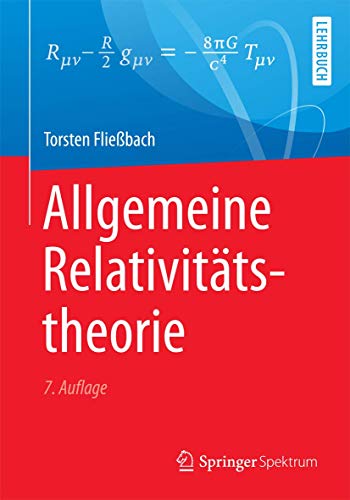 Allgemeine Relativitätstheorie: Lehrbuch von Springer Spektrum